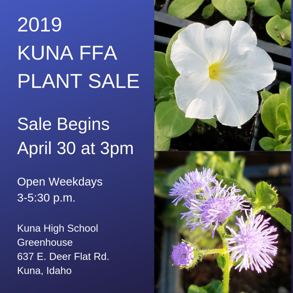 2019 Kuna FFA Plant Sale begins Tuesday, April 30 at 3pm. We'll be open weekdays from 3-5:30pm.